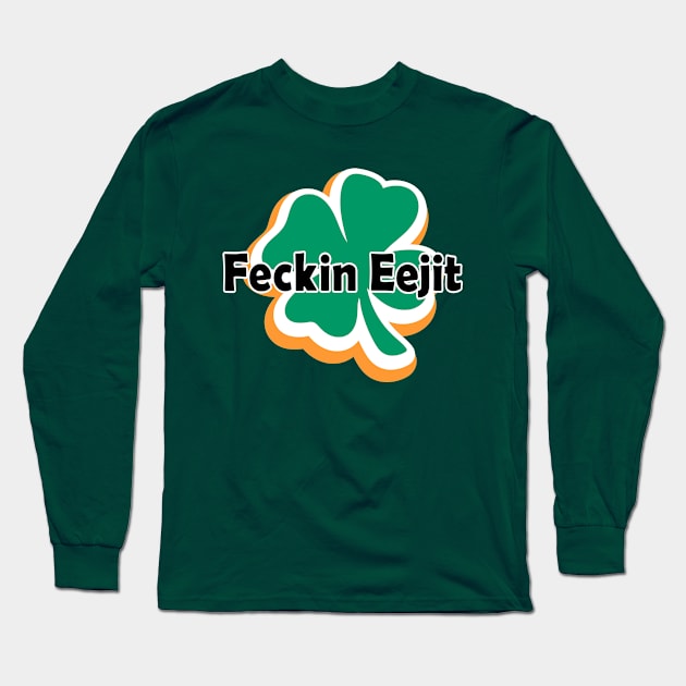 Feckin Eejit Long Sleeve T-Shirt by dhanitatau